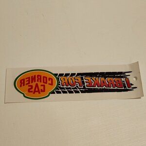 FUN Corner Gas Bumper Sticker OGBUMPER "I brake for Corner Gas" NEW